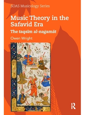 预订 Music Theory in the Safavid Era: The taqsim al-nagamat 萨非*朝时期的音乐理论: 9780367584948