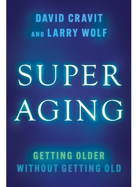 预订 Super Aging: Getting Older without Getting Old 超级衰老: 9781954854864