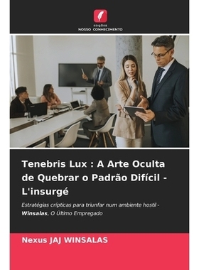 预订 Tenebris Lux: A Arte Oculta de Quebrar o Padrão Difícil - L’insurgé: 9783838152974