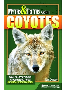 预订 Myths and Truths about Coyotes: What You Need to Know about America’s Most Misunderstood Predator: 9781634042253