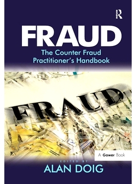 预订 Fraud: The Counter Fraud Practitioner’s Handbook 欺诈：反欺诈从业人员手册: 9781032838090