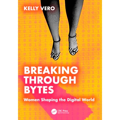 预订 Breaking Through Bytes: Women Shaping the Digital World: 9781032934228
