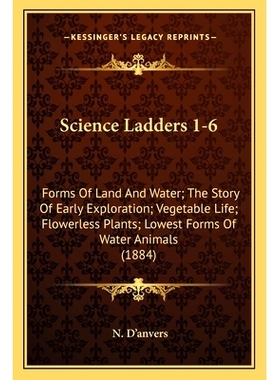预订 Science Ladders 1-6: Forms Of Land And Water; The Story Of Early Exploration; Vegetable Life; Flowerless Plants; Lo