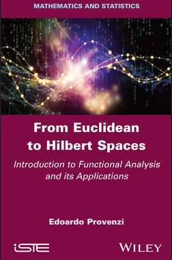 【预订】From Euclidean To Hilbert Spaces: Introduction To Functional Analysis And Its Applications 9781786306821