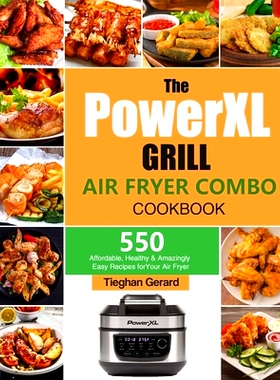 预订 The PowerXL Grill Air Fryer Combo Cookbook: 550 Affordable, Healthy & Amazingly Easy Recipes for Your Air Fryer