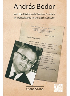 预订 András Bodor and the History of Classical Studies in Transylvania in the 20th century 安德拉斯·波多尔（AndrásBod