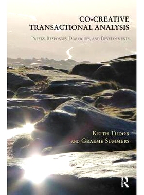 预订 Co-Creative Transactional Analysis: Papers, Responses, Dialogues, and Developments: 9781782201571