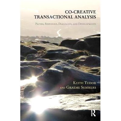 预订 Co-Creative Transactional Analysis: Papers, Responses, Dialogues, and Developments: 9781782201571