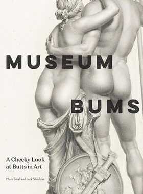 预订 Museum Bums: A Cheeky Look at Butts in Art 博物馆流浪者: 9781797218502