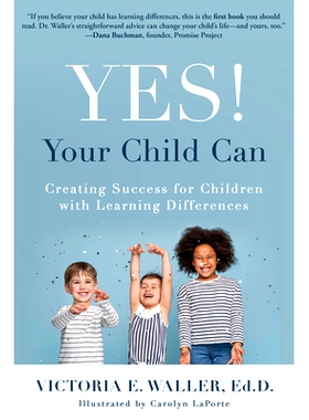 预订 Yes! Your Child Can: Creating Success for Children with Learning Differences: 9781610353861