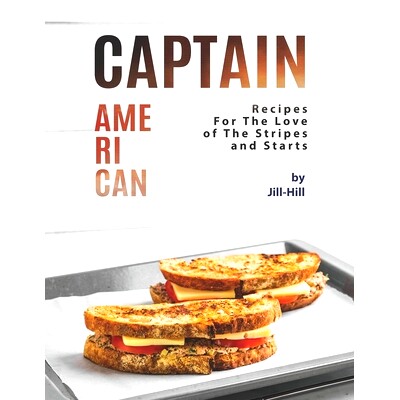 预订 Captain American: Recipes for the Love of The Stripes and Starts: 9798524143143