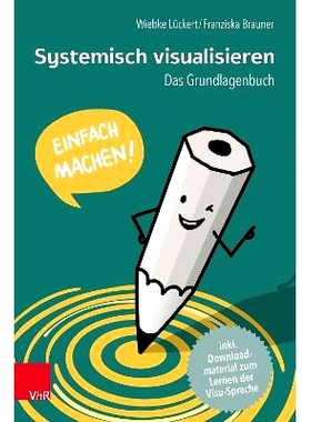 预订 Systemisch visualisieren: Einfach machen!: Das Grundlagenbuch 系统地可视化：*去做吧！：基础书: 9783525408056