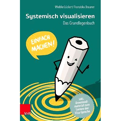 预订 Systemisch visualisieren: Einfach machen!: Das Grundlagenbuch 系统地可视化：*去做吧！：基础书: 9783525408056