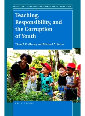 预订 Teaching, Responsibility, and the Corruption of Youth 教育、责任和青年腐败: 9789004380752