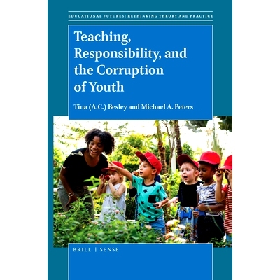 预订 Teaching, Responsibility, and the Corruption of Youth 教育、责任和青年腐败: 9789004380752