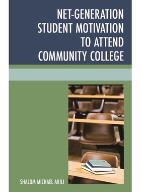 预订 Net-Generation Student Motivation to Attend Community College 网络时代学生参加社区学院的动力: 9780761864349