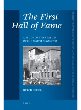 预订 The First Hall of Fame: A Study of the Statues in the Forum Augustum *名人堂：奥古斯都公共集会场所的雕塑研究: 97890