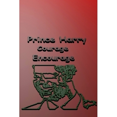 预订 Prince Harry Courage Encourage: Makes The Chance We Needed: 9798361250950