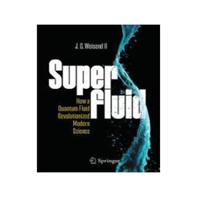 [预订]Superfluid: How a Quantum Fluid Revolutionized Modern Science 9783031426513