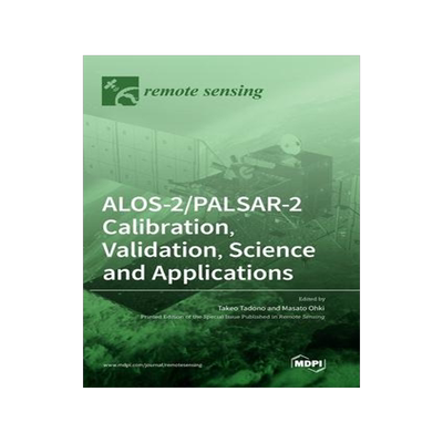 [预订]ALOS-2/PALSAR-2 Calibration, Validation, Science and Applications 9783036561066