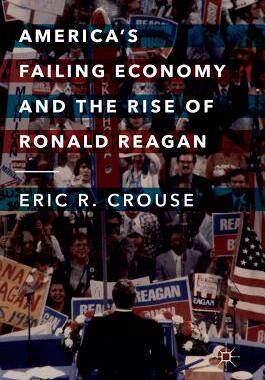 【预订】America’s Failing Economy and the Rise of Ronald Reagan