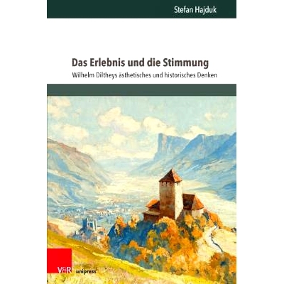 预订 Das Erlebnis und die Stimmung: Wilhelm Diltheys ästhetisches und historisches Denken 经验与情绪：威廉-狄尔泰的美学