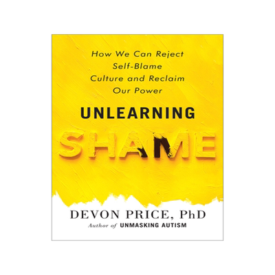 预订 Unlearning Shame: How We Can Reject Self-Blame Culture and Reclaim Our Power