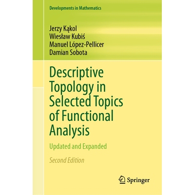 预订 Descriptive Topology in Selected Topics of Functional Analysis Updated and Expanded 泛函分析选题中的描述拓扑：更新
