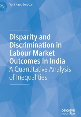 【预订】Disparity and Discrimination in Labour Market Outcomes in India