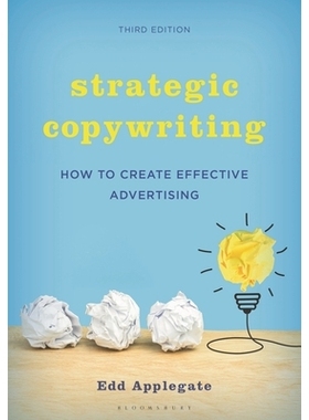 预订 Strategic Copywriting: How to Create Effective Advertising 策略性文案写作：如何打造高效广告: 9798881806767