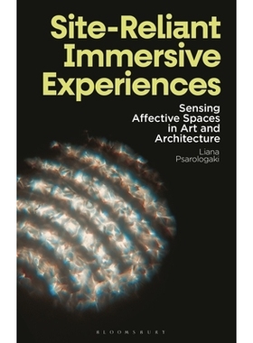预订 Site-Reliant Immersive Experiences: Sensing Affective Spaces in Art and Architecture 场地依存型沉浸式体验：艺术与建