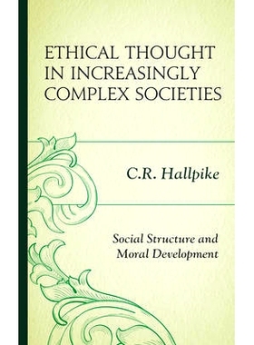预订 Ethical Thought in Increasingly Complex Societies: Social Structure and Moral Development 日趋复杂社会中的伦理思想