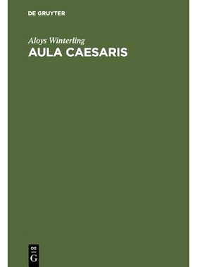 预订 Aula Caesaris: Studien zur Institutionalisierung des römischen Kaiserhofes in der Zeit von Augustus bis Commodus (