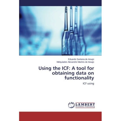 预订 Using the Icf: A Tool for Obtaining Data on Functionality: 9783659260308
