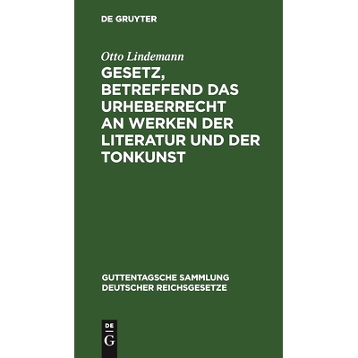 预订 Gesetz, betreffend das Urheberrecht an Werken der Literatur und der Tonkunst: Vom 19. Juni 1901. Text-Ausgabe: 9783
