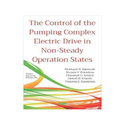 [预订]The Control of the Pumping Complex Electric Drive in Non-Steady Operation States 9781536150179