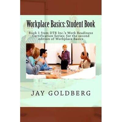 预订 Workplace Basics: Student Book: Book 1 from DTR Inc.’s Work Readiness Certification Series; for the second edition