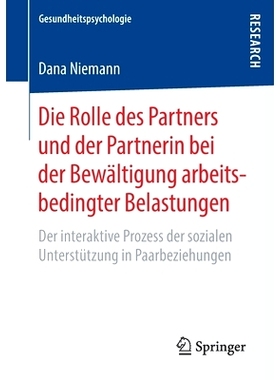 预订 Die Rolle des Partners und der Partnerin bei der Bewältigung arbeitsbedingter Belastungen: Der interaktive Prozess