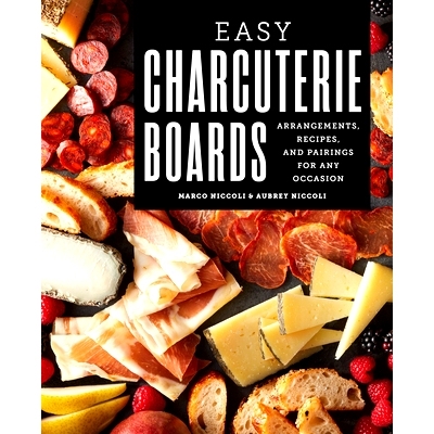 预订 Easy Charcuterie Boards: Arrangements, Recipes, and Pairings for Any Occasion