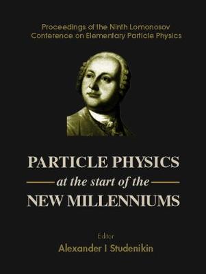 【预订】Particle Physics at the Start of the New Millenniums, Procs of the Ninth Lomonosov Conf on Elementary Part...