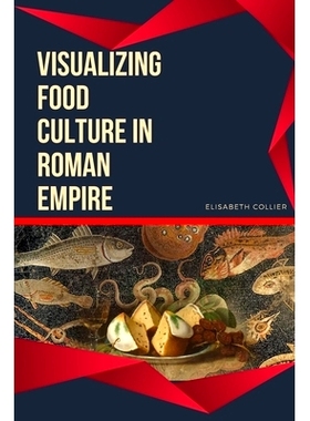 预订 Visualizing Food Culture in Roman Empire: 9783898688192