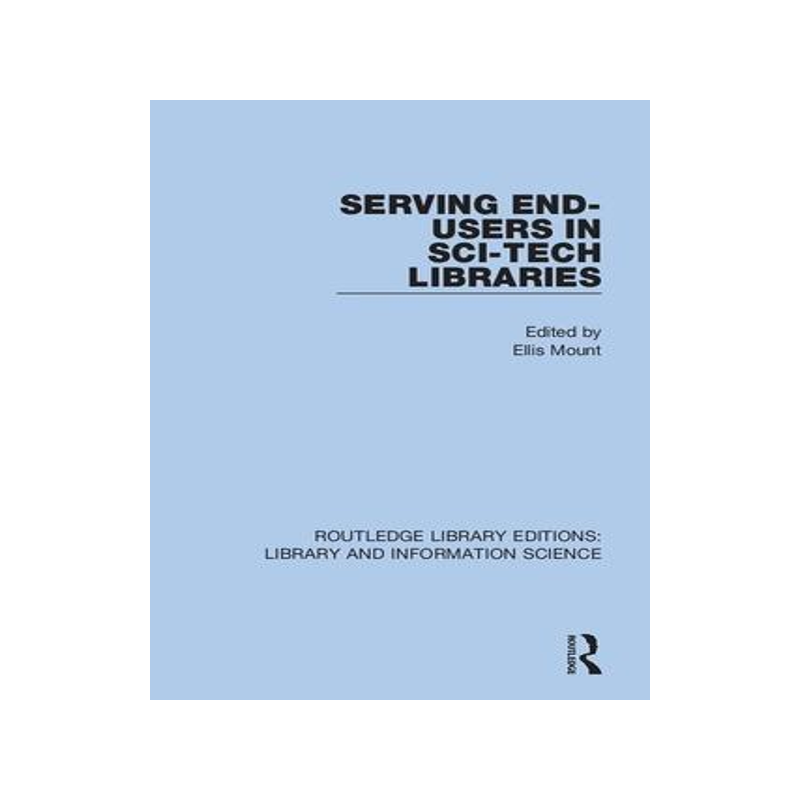 [预订]Serving End-Users in Sci-Tech Libraries 9780367364458