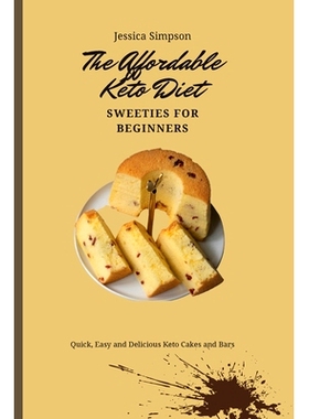 预订 The Affordable Keto Diet Sweeties for Beginners: Quick, Easy and Delicious Keto Cakes and Bars