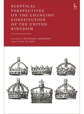 预订 Sceptical Perspectives on the Changing Constitution of the United Kingdom 对英国宪法变革的质疑展望: 9781509963744
