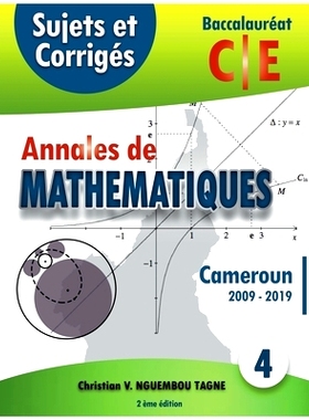 预订 Annales de Mathématiques, Baccalauréat C et E, Cameroun, 2009 - 2019: Sujets et Corrigés: 9782322189458