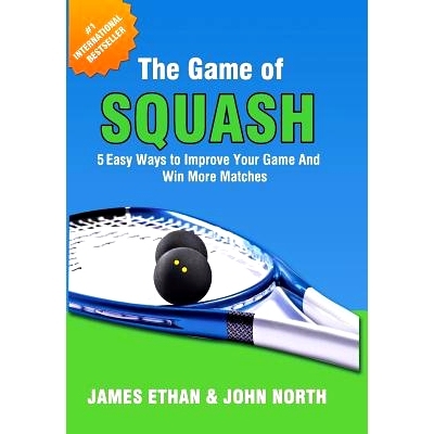 预订 The Game of Squash: 5 Easy Ways to Improve Your Game and Win More Matches: 9781684184750