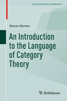 【预订】An Introduction to the Language of Category Theory