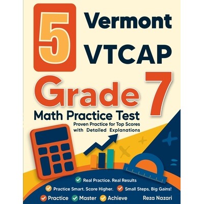 预订 5 Vermont VTCAP Grade 7 Math Practice Tests: Proven Practice for Top Scores with Detailed Explanations 979890350126
