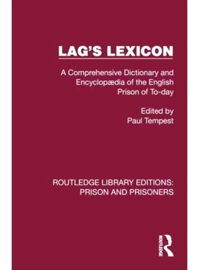 预订 Lag’s Lexicon: A Comprehensive Dictionary and Encyclop?dia of the English Prison of To-day 拉格辞典：关于当代英国