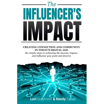预订 The Influencer’s Impact: Creating Connection and Community in Today’s Digital Age. Six Simple Steps to Achieving